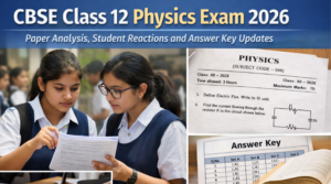 CBSE Class 12 Physics Exam 2026: Paper Analysis, Student Reactions and Answer Key Updates